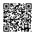 01 〖勾搭那些事〗合租女室友身材不错勾起欲望之火 半推半把她上了 操出感觉主动跪舔裹J8 最后口爆吞精的二维码